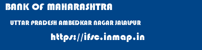 BANK OF MAHARASHTRA  UTTAR PRADESH AMBEDKAR NAGAR JALALPUR   ifsc code